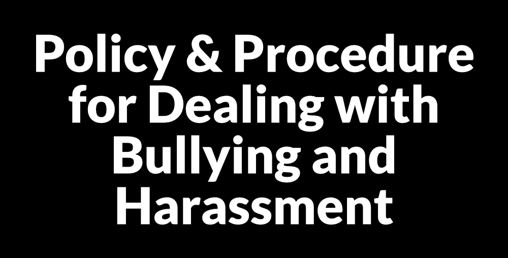 Policy and Procedure for Dealing with Bullying and Harassment