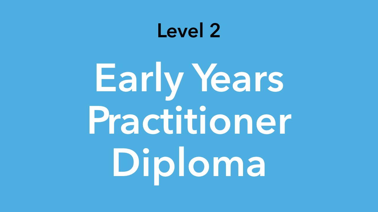 Level 2 Early Years Practitioner Diploma