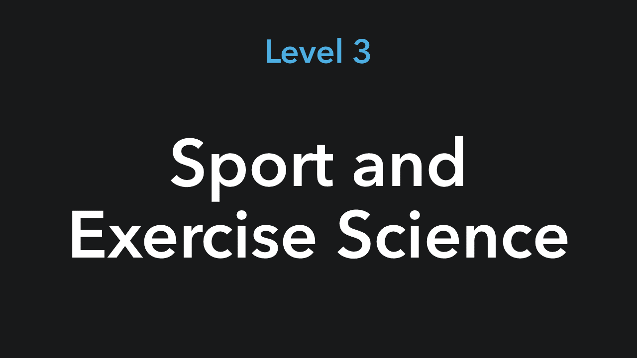 Level 3 Sport and Exercise Science