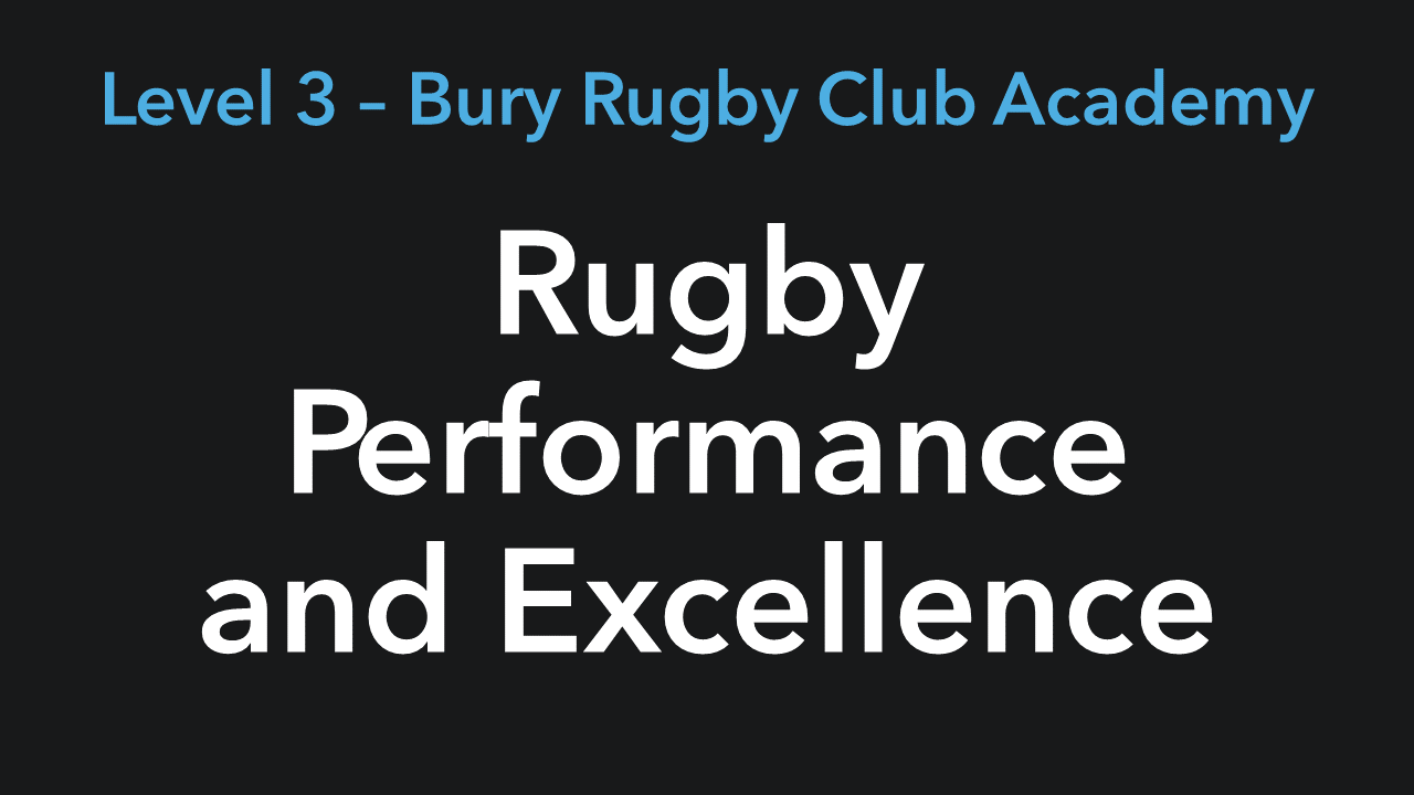 Level 3 Bury Rugby Club Academy Rugby Performance and Excellence